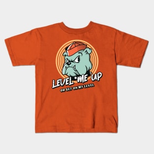 Level Me Up or Get on My Level (cartoon bulldog) Kids T-Shirt